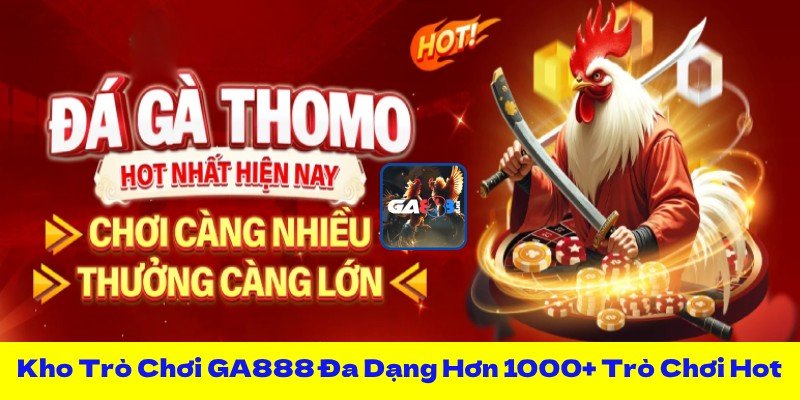 Kho Trò Chơi GA888 Đa Dạng Hơn 1000+ Trò Chơi Hot